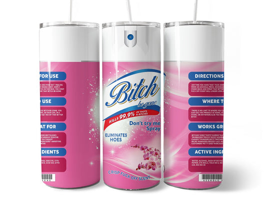 Bitch Be Gone Skinny Pink Orchid Tumbler