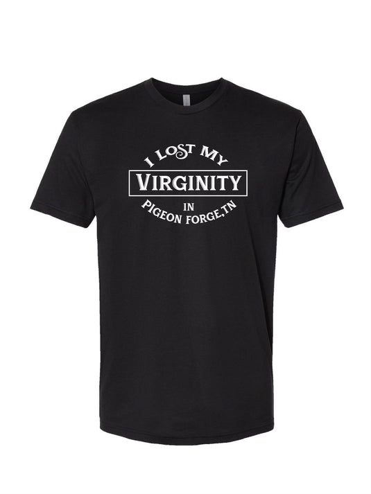 I lost My Virginity In Pigeon Forge T-Shirt