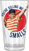 The Sandlot - You're Killing Me Smalls 16oz Pint Glass